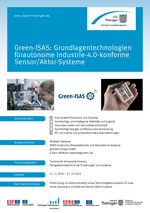 Green-ISAS: Grundlagentechnologien für autonome Industrie-4.0-konforme Sensor/Aktor-Systeme Green ISAS Grundlagentechnologien für autonome Industrie 4.0 konforme SensorAktor Systeme